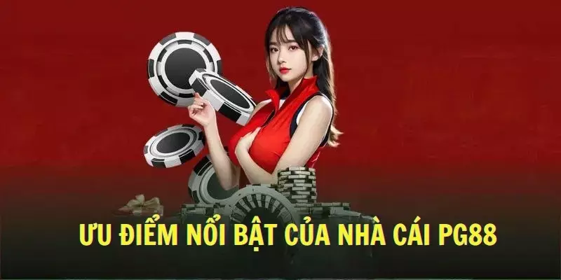 Ưu điểm nổi bật của nhà cái PG88 